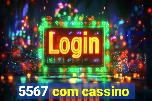 5567 com cassino